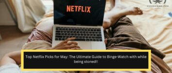 Top Netflix Picks for May: The Ultimate Guide to Binge-Watch with while being stoned!!